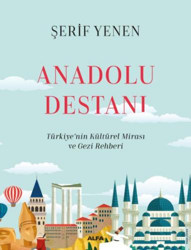 Anadolu Destanı - Şerif Yenen - Alfa Yayınları