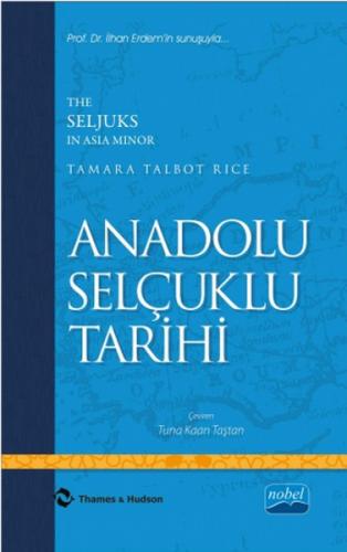 Anadolu Selçuklu Tarihi - Tamara Talbot Rice - Nobel Akademik Yayıncıl