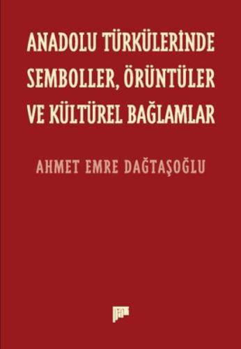 Anadolu Türkülerinde Semboller, Örüntüler ve Kültürel Bağlamlar - Ahme