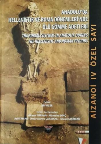 Anadolu'da Hellenistlik ve Roma Dönemleri'nde Ölü Gömme Adetler (Ciltl