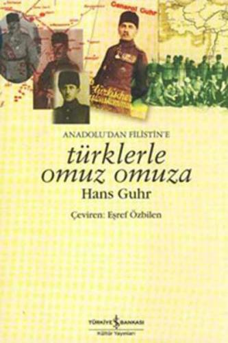 Anadolu'dan Filistin'e Türklerle Omuz Omuza - Hans Guhr - İş Bankası K