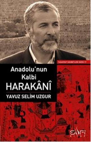 Anadolu'nun Kalbi Harakani - Yavuz Selim Uzgur - Sufi Kitap