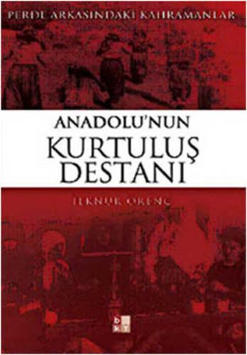 Anadolu'nun Kurtuluş Destanı - İlknur Örenç - Babıali Kültür Yayıncılı