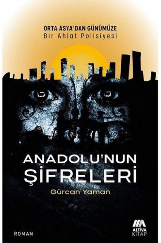 Anadolu'nun Şifreleri - Gürcan Yaman - Altiva Yayınları