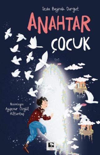 Anahtar Çocuk - Seda Bayrak Durgut - Çınaraltı Yayınları