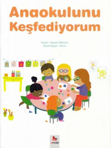 Anaokulunu Keşfediyorum - Agnes Besson - Almidilli