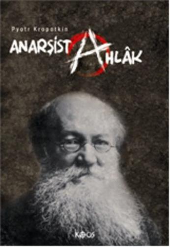 Anarşist Ahlak - Pyotr Alekseyeviç Kropotkin - Kaos Yayınları