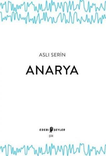 Anarya - Aslı Serin - Edebi Şeyler