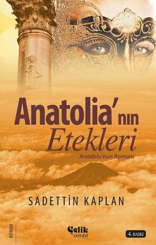 Anatolia'nın Etekleri - Sadettin Kaplan - Çelik Yayınevi