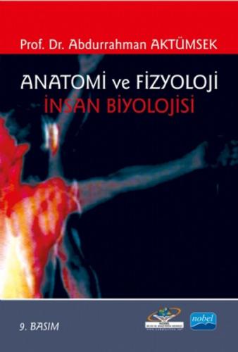 Anatomi ve Fizyoloji - Abdurrahman Aktümsek - Nobel Akademik Yayıncılı