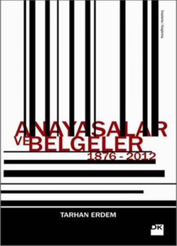 Anayasalar ve Belgeler 1876 - 2012 - Tarhan Erdem - Doğan Kitap