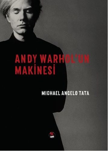 Andy Warhol'un Makinesi - Michael Angelo Tata - SUB Basın Yayım