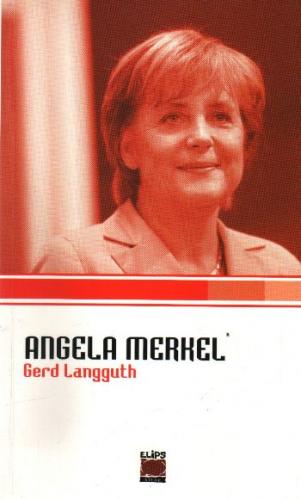 Angela Merkel - Gerd Langguth - Elips Kitap