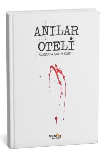 Anılar Oteli - Mustafa Salih Kurt - Meteor Yayınevi