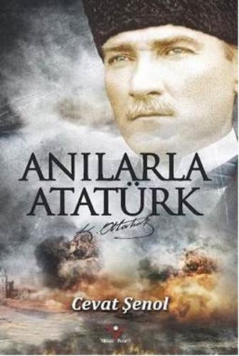 Anılarla Atatürk - Cevat Şenol - Yılmaz Basım