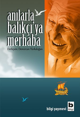 Anılarla Balıkçı'ya Merhaba - Demircan Türkdoğan - Bilgi Yayınevi