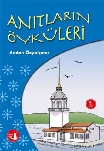 Anıtların Öyküleri - Adnan Özyalçıner - Büyülü Fener Yayınları