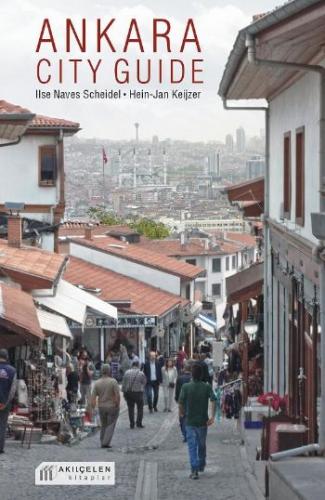 Ankara City Guide - Ilse Naves Scheidel - Akıl Çelen Kitaplar