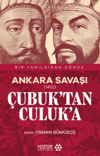 Ankara Savaşı (1402) Çubuk’tan Culuk’a - Osman Gümüşçü - Yeditepe Akad