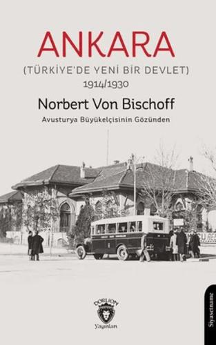 Ankara (Türkiye’de Yeni Bir Devlet) - Norbert Von Bischoff - Dorlion Y