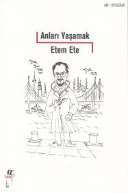 Anıları Yaşamak - Etem Ete - Oğlak Yayıncılık