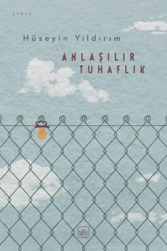 Anlaşılır Tuhaflık - Hüseyin Yıldırım - İthaki Yayınları