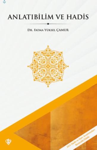 Anlatıbilim ve Hadis - Fatma Yüksel Çamur - Türkiye Diyanet Vakfı Yayı