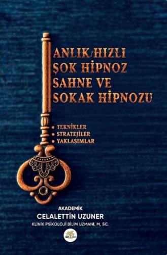 Anlık/Hızlı/Şok Hipnoz & Sahne ve Sokak Hipnozu - Celalettin Uzuner - 