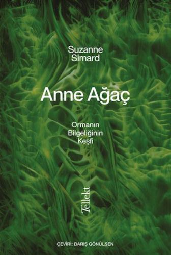 Anne Ağaç - Suzanne Simard - Tellekt