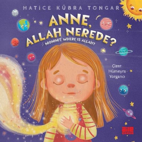 Anne, Allah Nerede? - Hatice Kübra Tongar - Aile Çocuk