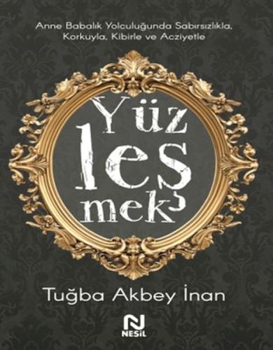 Anne Babalık Yolculuğunda Sabırsızlıkla Korkuyla, Kibirle ve Acziyetle