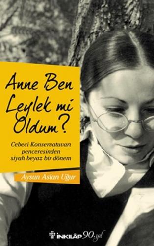 Anne Ben Leylek Mi Oldum? - Aysun Aslan Uğur - İnkılap Kitabevi