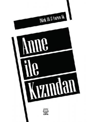 Anne ile Kızından - Dilek Ak - Luna Yayınları