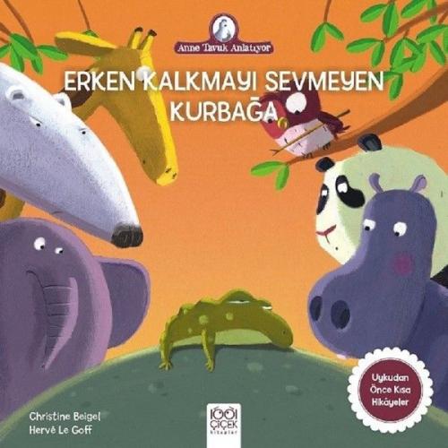 Erken Kalkmayı Sevmeyen Kurbağa - Christine Beigel - 1001 Çiçek Kitapl