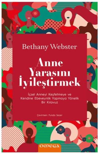 Anne Yarasını İyileştirmek - Bethany Webstrer - Omega Yayınları