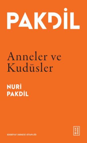 Anneler ve Kudüsler - Nuri Pakdil - Ketebe Yayınları