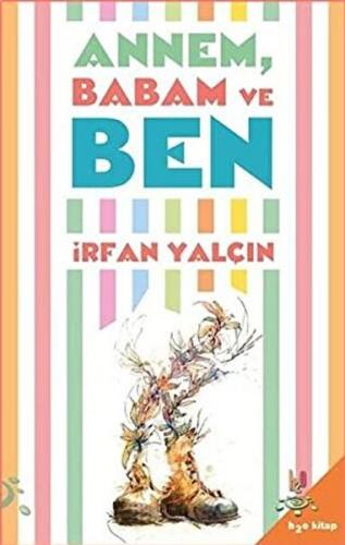 Annem Babam ve Ben - İrfan Yalçın - h2o Kitap