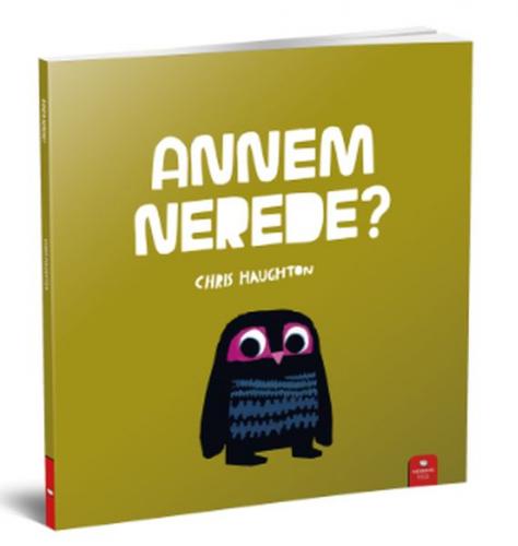 Annem Nerede? - Chris Haughton - Kidz Redhouse Çocuk Kitapları