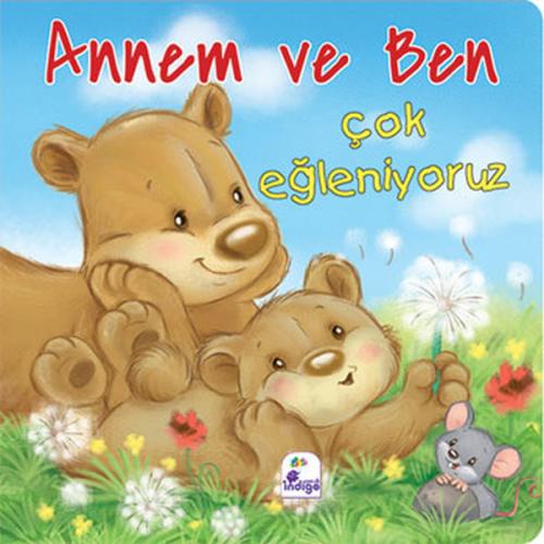 Annem ve Ben - Çok Eğleniyoruz - Kolektif - İndigo Çocuk