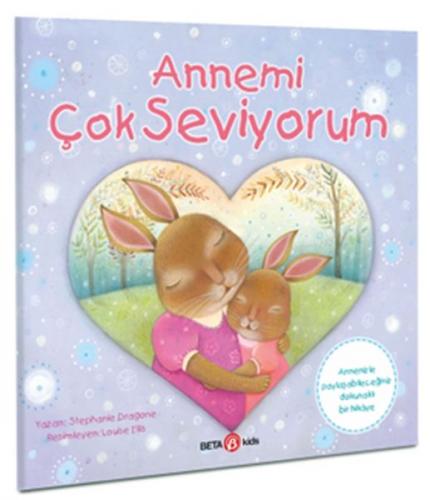 Annemi Çok Seviyorum - Stephanie Dragone - Beta Kids