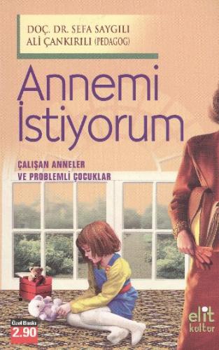 Annemi İstiyorum - Sefa Saygılı - Elit Kültür Yayınları