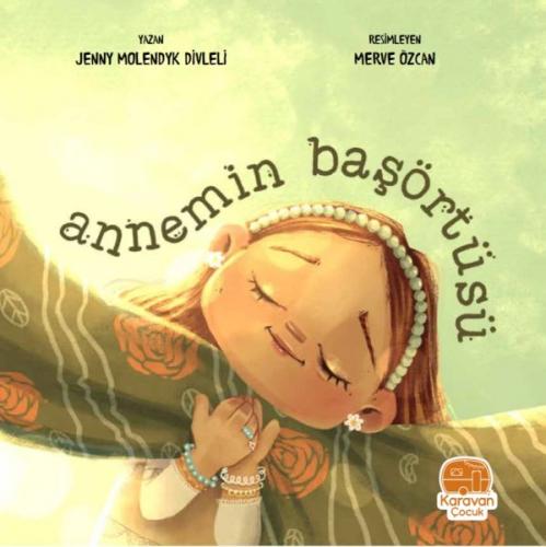 Annemin Başörtüsü - Jenny Molendyk Divleli - Karavan Çocuk