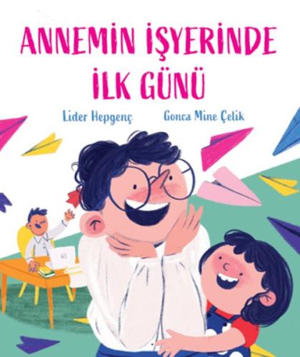 Annemin İşyerinde İlk Günü - Lider Hepgenç - Martı Yayınları