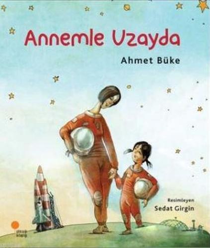 Annemle Uzayda - Ahmet Büke - Günışığı Kitaplığı