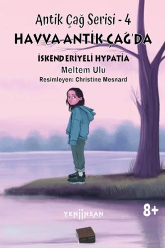 Antik Çağ Serisi – 4 Havva Antik Çağ’da İskenderiyeli Hypatia - Meltem