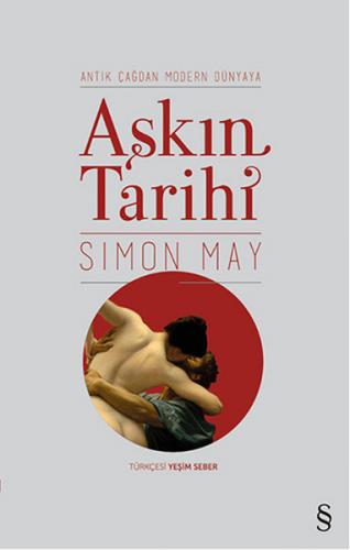 Aşkın Tarihi - Simon May - Everest Yayınları