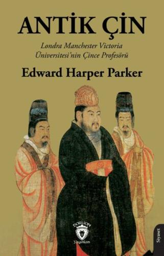 Antik Çin - Edward Harper Parker - Dorlion Yayınları