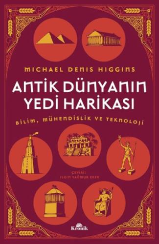 Antik Dünyanın Yedi Harikası - Michael Denis Higgins - Kronik Kitap