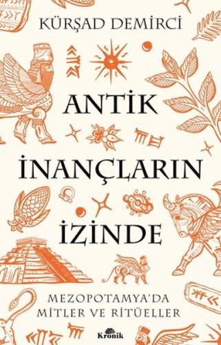 Antik İnançların İzinde - Kürşad Demirci - Kronik Kitap