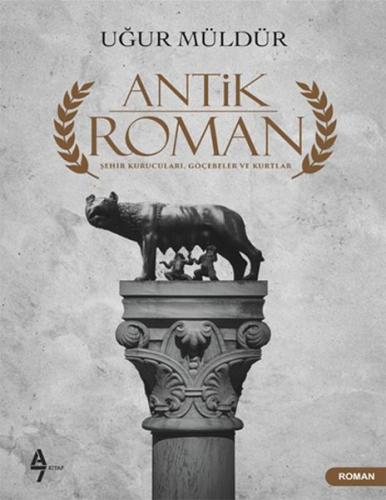 Antik Roman - Uğur Müldür - A7 Kitap